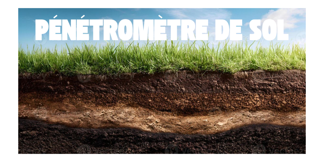 Pénétromètre de sol : fonctionnement, utilisation et limites