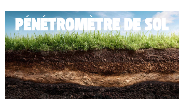 Pénétromètre de sol : fonctionnement, utilisation et limites