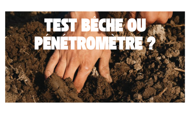 Pénétromètre ou test bêche : lequel choisir ?